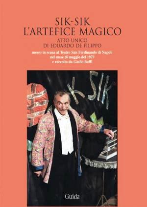 Martedi al Teatro Bellini verrà presentato  “Sik Sik l’artefice magico”: Libro + CD a cura di Giulio Baffi