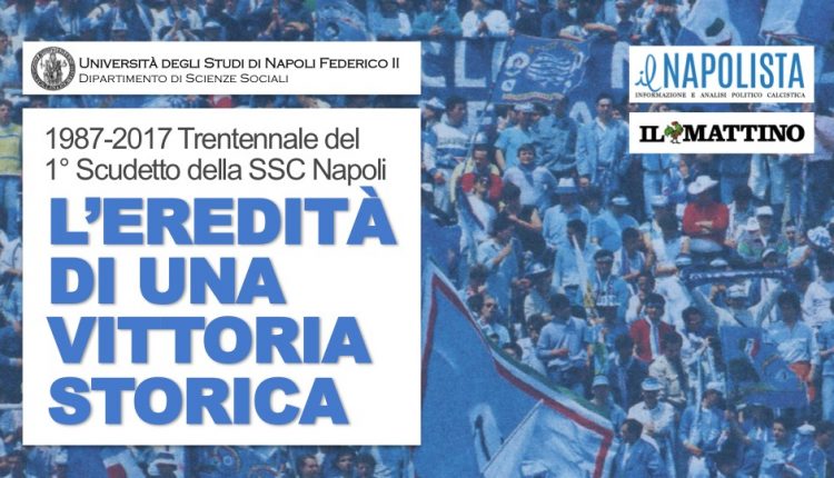 L’EREDITÀ DI UNA VITTORIA STORICA Al Dipartimento di Scienze Sociali si festeggiano i 30 dallo scudetto