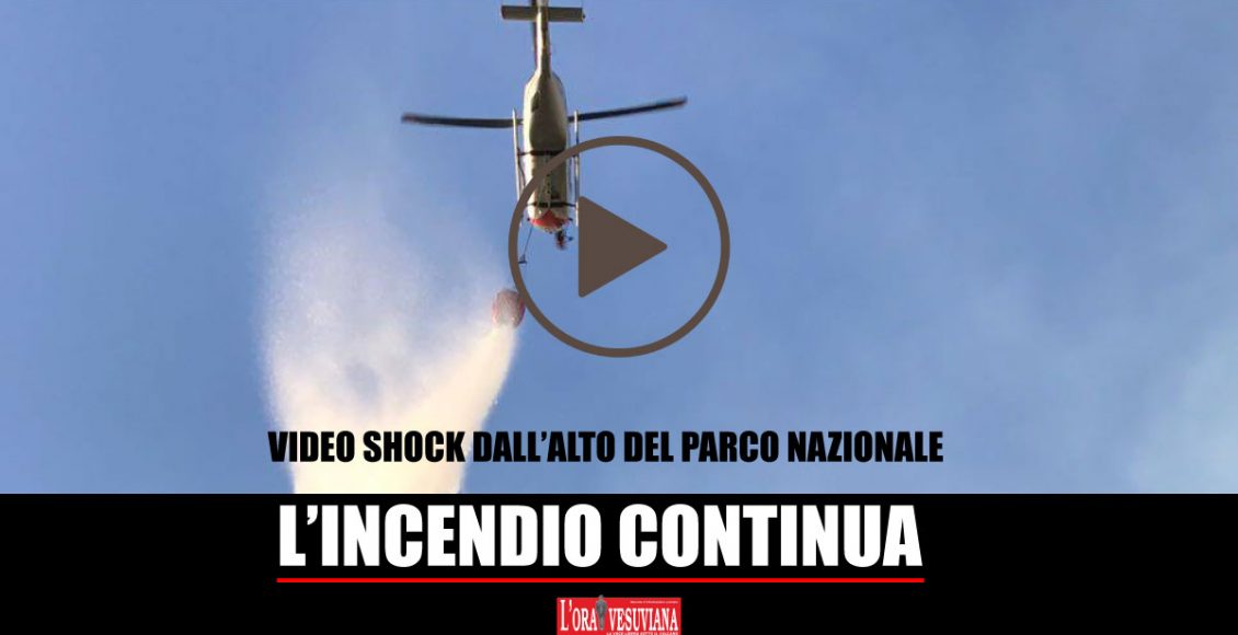 (VIDEO SHOCK) Incendio sul Vesuvio – Le immagini dall’alto dell’Inferno del Parco Nazionale del Vesuvio. Il fuoco, “doloso”, si espande. Canadair in azione