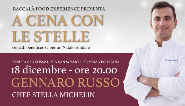 Somma Vesuviana: la cena solidale organizzata da Baccalà Food Experience riporta a Somma la grande cucina di Gennaro Russo