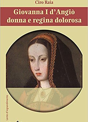 Martedì 27 marzo alle 17.30 presso il Centro di documentazione di Ponticelli Ciro Raia presenta il suo libro “Giovanna I d’Angiò donna e regina dolorosa”. Con l’autore Guido D’Agostino, Roberto D’Avascio e Imma Colonna