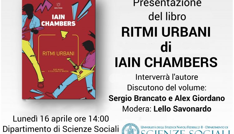 Al Dipartimento di Scienze Sociali la presentazione di “Ritmi Urbani. Pop music e cultura di massa” di Iain Chambers