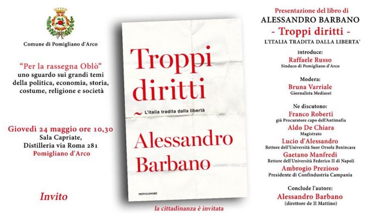 Il direttore del «Mattino», Alessandro Barbano, ospite dell’amministrazione di Pomigliano d’Arco per presentare il suo ultimo libro: «Troppi diritti»