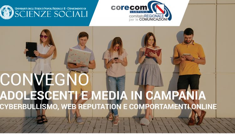 Adolescenti e Media in Campania. Cyberbullismo, Web reputation e comportamenti online: il convegno della Federico II, Co.Re.Com  e dell’Osservatorio Giovani