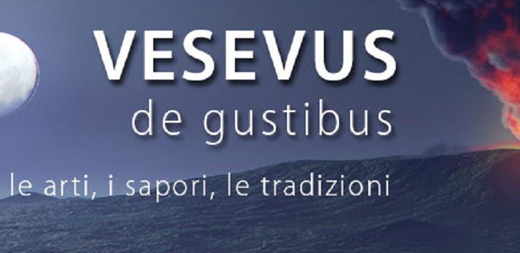 Vesevus de Gustibus: incontro tra eccellenze gastronomiche, musica e arte, note di gusto nei comuni del Parco Nazionale del Vesuvio