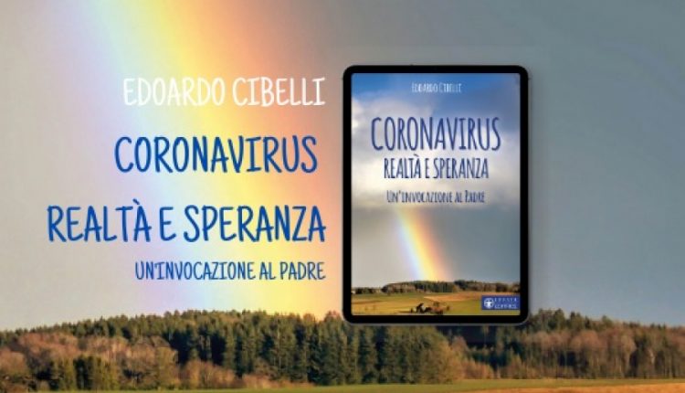 Edoardo Cibelli, Coronavirus. Realtà e speranza. Un’invocazione al Padre, Effatà 2020