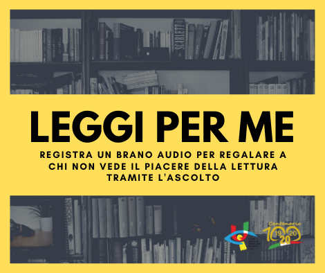 GOOD NEWS – IO ‘PRESTO’ LA MIA VOCE A TE CHE NON VEDI: La campagna ‘Leggi per Me’ promossa dall’Unione Italiana Ciechi
