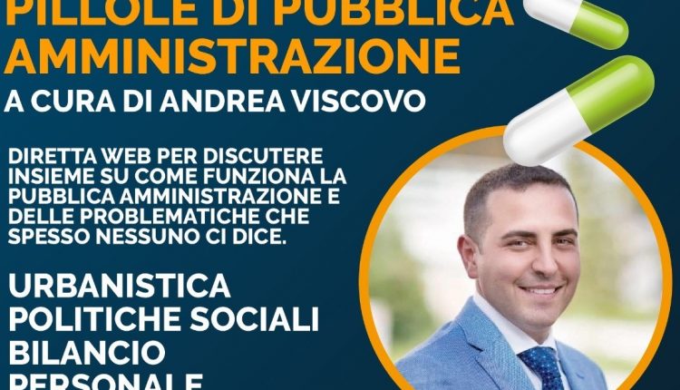 Ecco le “Pillole di pubblica amministrazione”, il format su facebook dell’ex sindaco oggi leader dell’opposizione a Volla Andrea Viscovo. Si discuterà di Urbanistica, Politiche Sociali, Bilancio e Personale