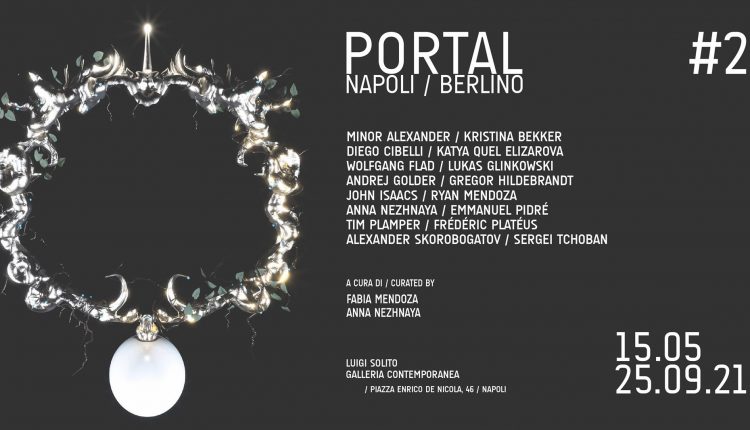 Napoli-Berlino andata e ritorno con PORTAL #2 alla Galleria d’arte contemporanea di Luigi Solito negli spazi dell’ex Lanificio, cura di Fabia Mendoza e Anna Nezhnaya. L’Opening sabato 15 maggio