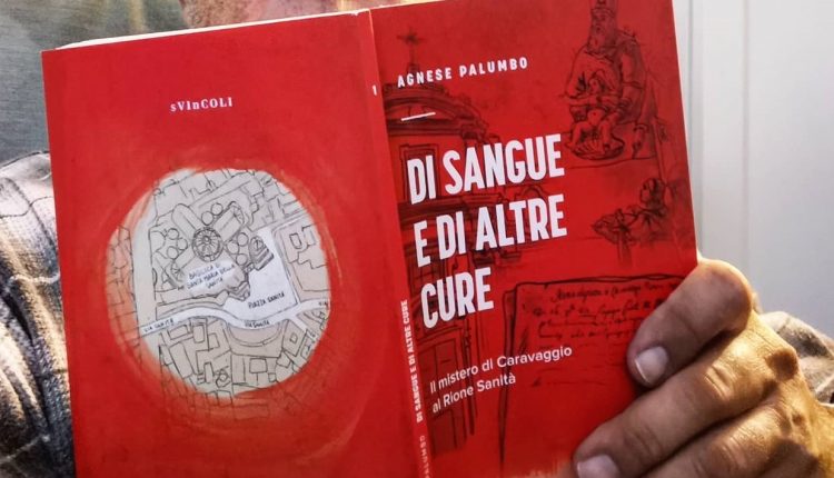 Continua il tour di presentazione di libri organizzati da ‘a Rezza: è il turno di Di sangue e di altre cure. Il mistero di Caravaggio al Rione di Agnese Palumbo