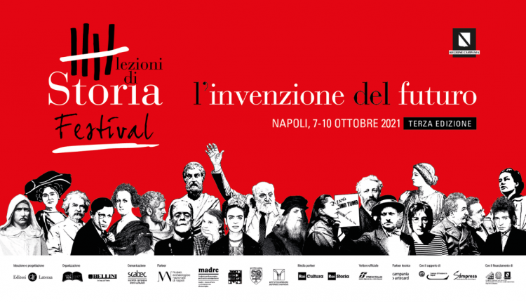 L’INVENZIONE DEL FUTURO – A Napoli la terza edizione del Festival delle Lezioni di Storia: dal 7 al 10 ottobre 2021