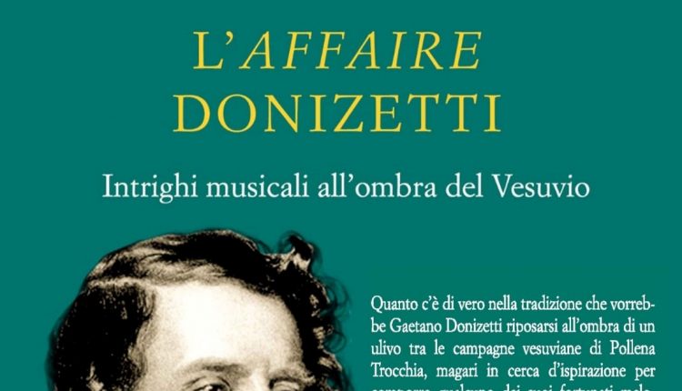 A Volla i “vecchi” salotti letterari dell’800: al teatro maria Aprea di presenta “L’Affaire Donizetti – intrighi musicali all’ombra del Vesuvio” di Mario Di Sapio