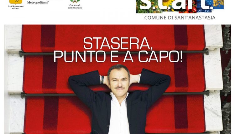 Nuovo evento per l’iniziativa culturale “S.T.ART.”: Massimiliano Gallo porta in scena a Sant’Anastasia “Stasera, punto e a capo!”