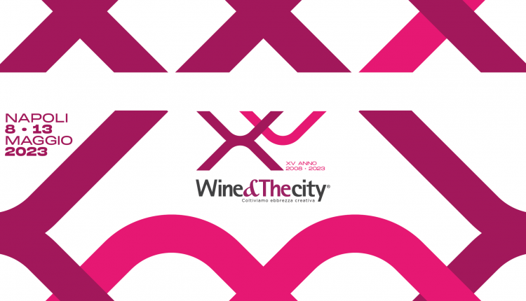Al via la XV Edizione di Wine&Thecity 2023