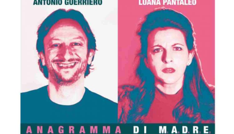 Luana Pantaleo e Antonio Guerriero in Anagramma di madre, col testo di Betta Cianchini (Identità autonome di prostituzione)