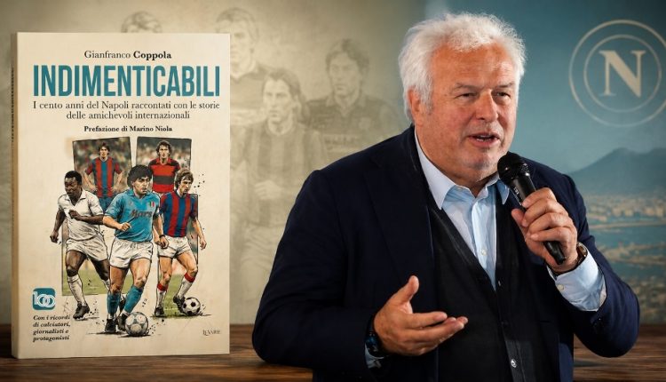 “Indimenticabili – I cento anni del Napoli raccontati con le storie delle amichevoli internazionali”, il libro di Gianfranco Coppola sarà presentato  in Emeroteca – Biblioteca Tucci giovedì 11 giugno 