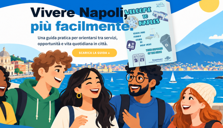 NAPOLI CITTÀ ACCESSIBILE- Una guida multilingue per orientare studenti Erasmus e altri giovani stranieri